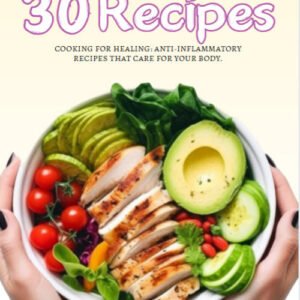 30 Anti-Inflammatory Recipes